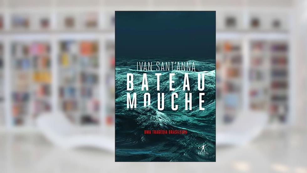 Bateau Mouche, do autor Ivan Sant'Anna