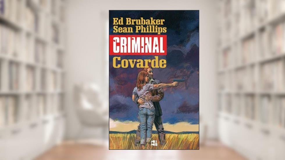 Criminal volume 1: Covarde, do autor Ed Brubaker; Sean Phillips