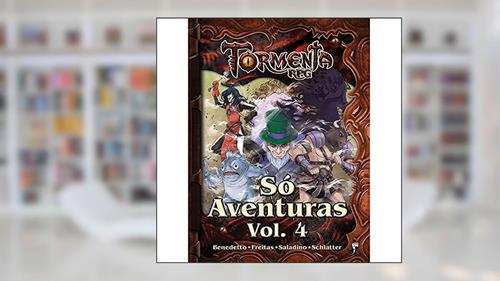 Capa de Só Aventuras - Volume 4, do autor Rogério Saladino; Álvaro Freitas; Bruno Schlatter; Davide Benedetto