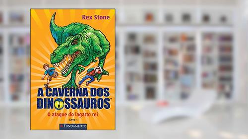 Capa de A Caverna dos Dinossauros. O Ataque do Lagarto. Livro 1, do autor Rex Stone