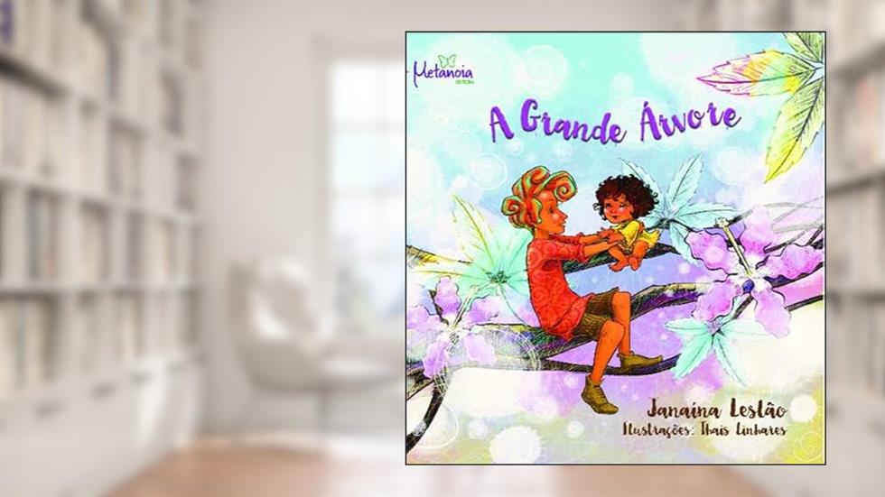 A Grande árvore, do autor Janaína Leslão
