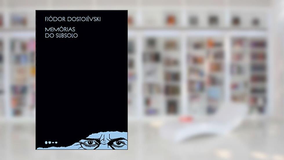 Memórias do subsolo, do autor Fiódor Dostoiévski
