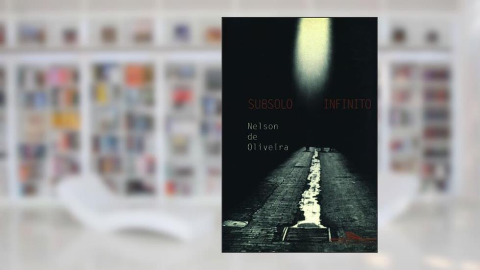 Subsolo Infinito, do autor Nelson de Oliveira