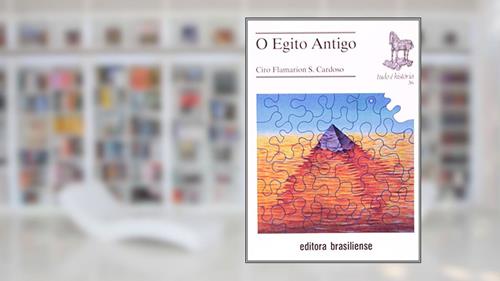 Capa de O Egito Antigo - Volume 30. Coleção Tudo É História, do autor Ciro Flamarion Cardoso