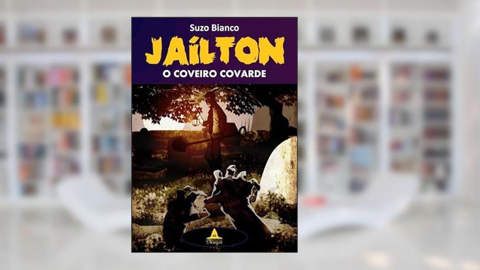 Jailton o Coveiro Covarde, do autor Suzo Bianco
