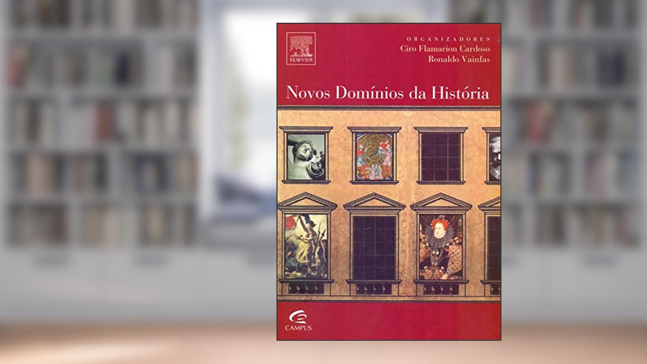 Novos Domínios da História, do autor Ciro Flamarion Cardoso; Ronaldo Vainfas