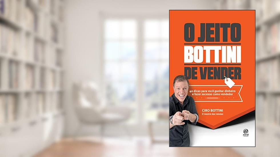 O jeito Bottini de vender, do autor Ciro Bottini