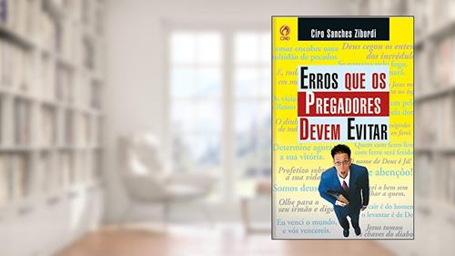 Capa de Erros que os Pregadores Devem Evitar, do autor Ciro Sanches Zibordi