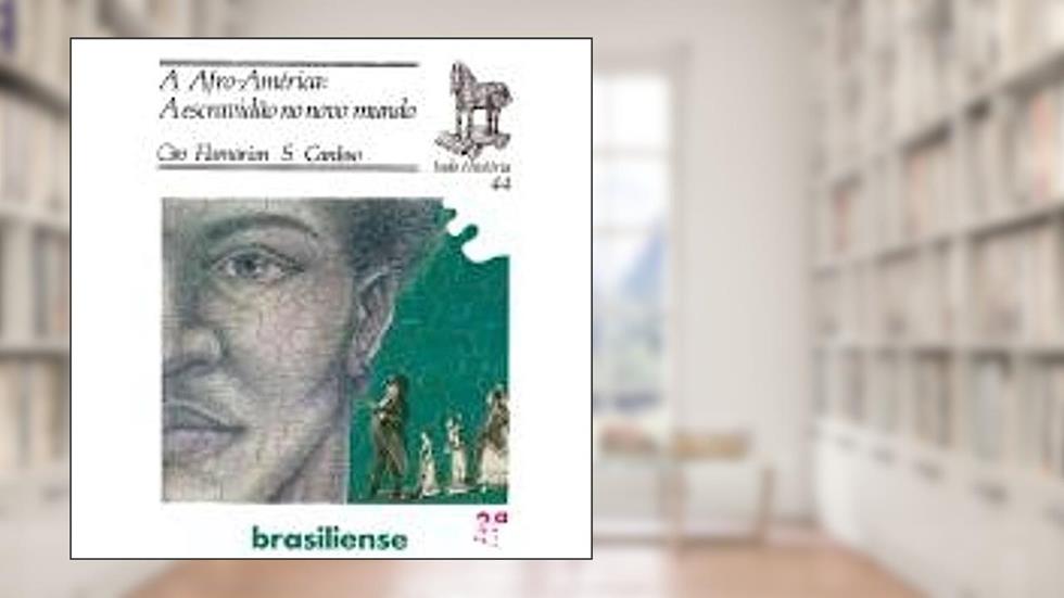 A Afro America. A Escravidão no Novo Mundo, do autor Ciro Flamarion S. Cardoso