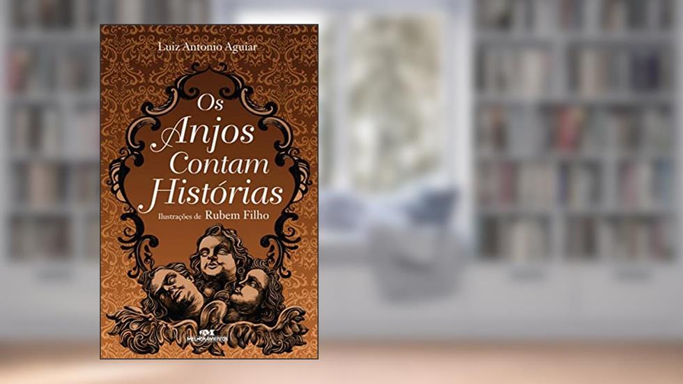 Os anjos contam histórias, do autor Luiz Antonio Aguiar