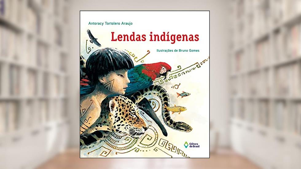Lendas Indígenas, do autor Antoracy Tortolero Araujo