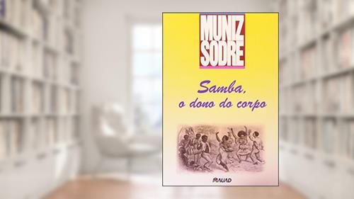 Capa de Samba, o Dono do Corpo, do autor Muniz Sodré