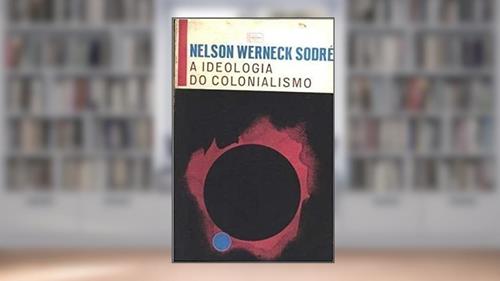 Capa de A Ideologia do Colonialismo, do autor Nelson Werneck Sodré