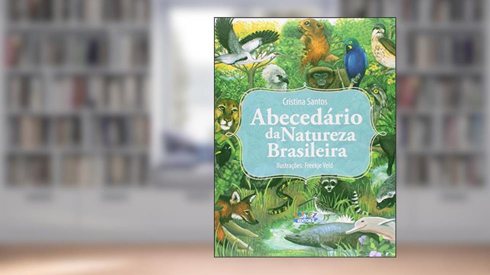 Abecedário da Natureza Brasileira, do autor Cristina Santos