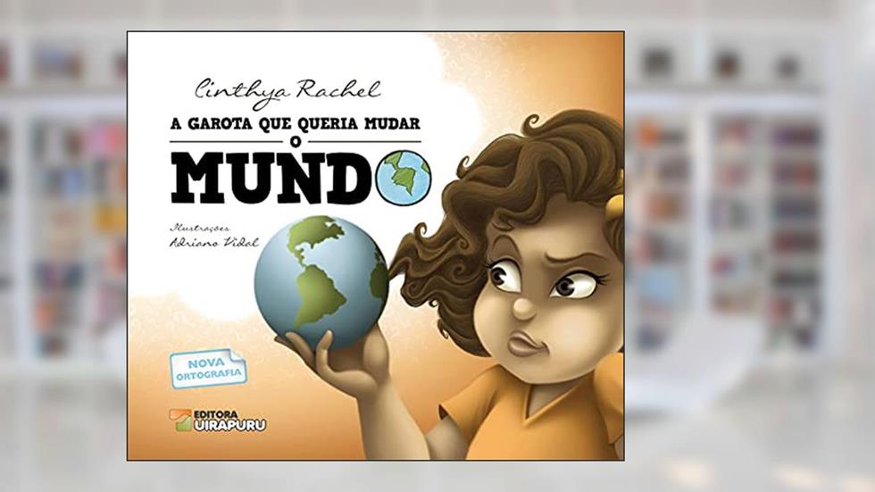 A Garota que Queria Mudar o Mundo, do autor Cinthya Rachel