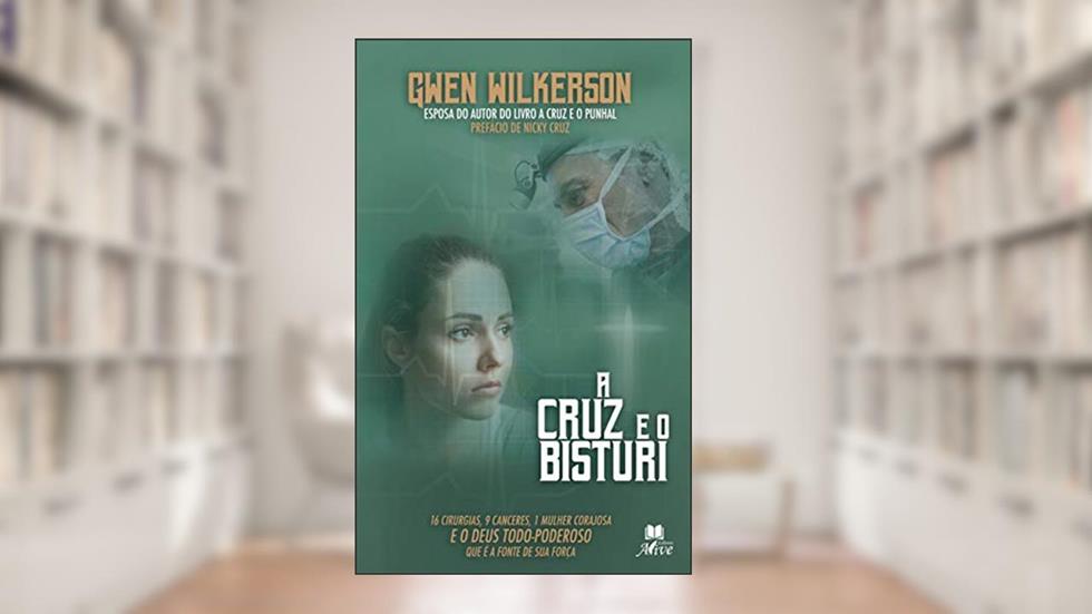 A Cruz e o Bisturi, do autor Gwen Wilkerson; David Wilkerson
