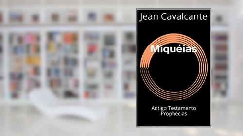 Capa de Miquéias: Antigo Testamento Prophecias, do autor Jean Cavalcante
