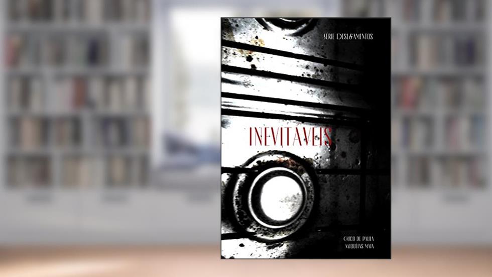 Inevitáveis: Série Deslocamentos, do autor Miquéias Maia; Chico de Paula