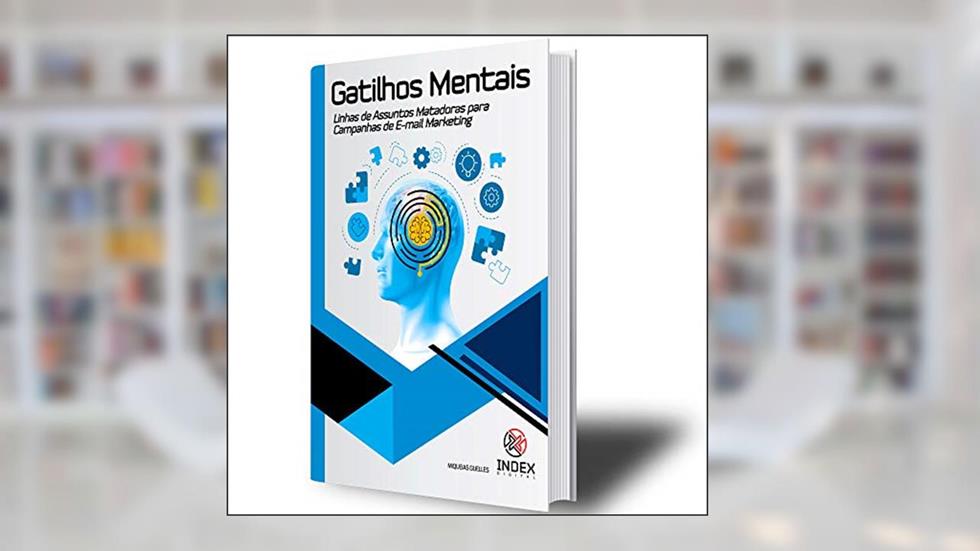Gatilhos Mentais: + 301 Linhas de Assunto Matadoras para Email Marketing (Index Livro 1), do autor Miqueias Guelles