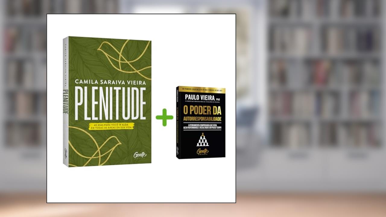 Kit do Livro Plenitude + O Poder da Autorresponsabilidade, do autor Paulo Vieira