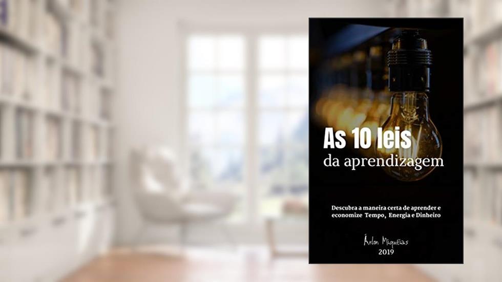 As 10 leis da aprendizagem (Turbinando o cérebro Livro 1), do autor Árlon Miquéias