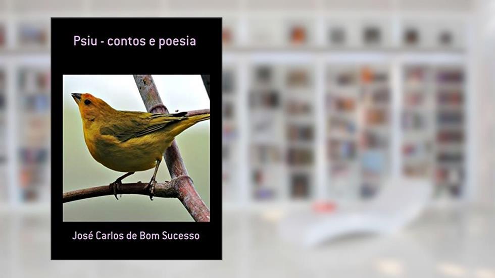 Psiu. Contos e Poesia, do autor José Carlos de Bom Sucesso