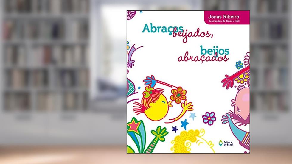 Abraços beijados, beijos abraçados, do autor Jonas Ribeiro