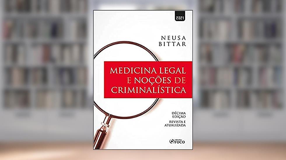 MEDICINA LEGAL E NOÇÕES DE CRIMINALISTICA - 10ª ED - 2021, do autor Neusa Bittar