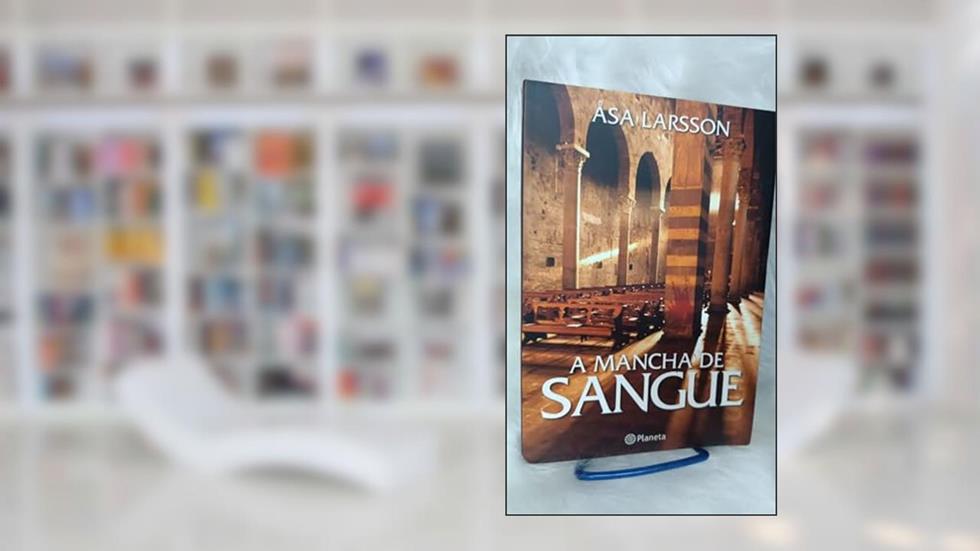 A mancha de sangue, do autor Asa Larsson