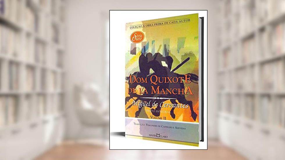 Dom Quixote de La Mancha - Vol. I, do autor Miguel de Cervantes