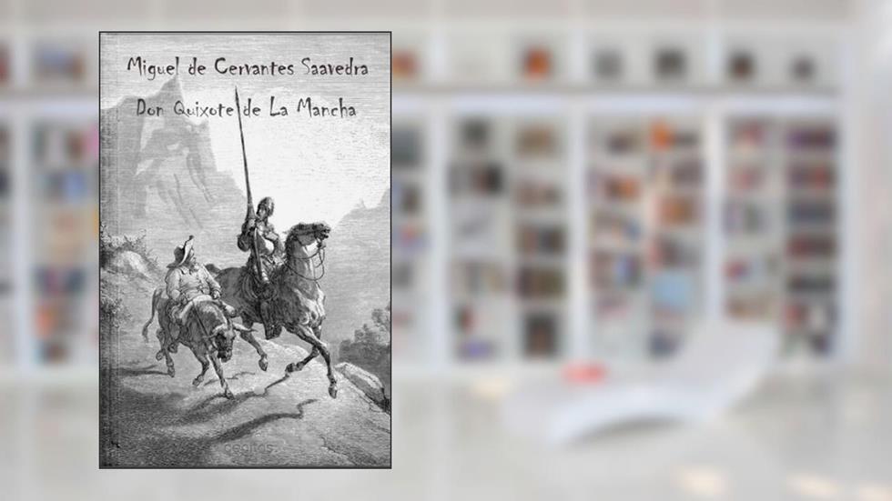 Don Quixote de La Mancha (com ilustrações), do autor Miguel de Cervantes