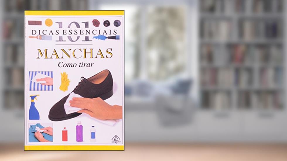 Manchas. Como Tirar. 101 Dicas, do autor Cassandra Kent