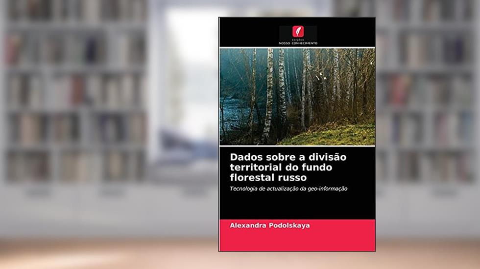 Dados sobre a divisão territorial do fundo florestal russo: Tecnologia de actualização da geo-informação, do autor Alexandra Podolskaya