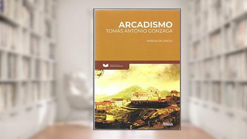 Capa de Fundamentos da Literatura: Arcadismo - Marília de Dirceu: Marília de Dirceu, do autor Tomás Antônio Gonzaga