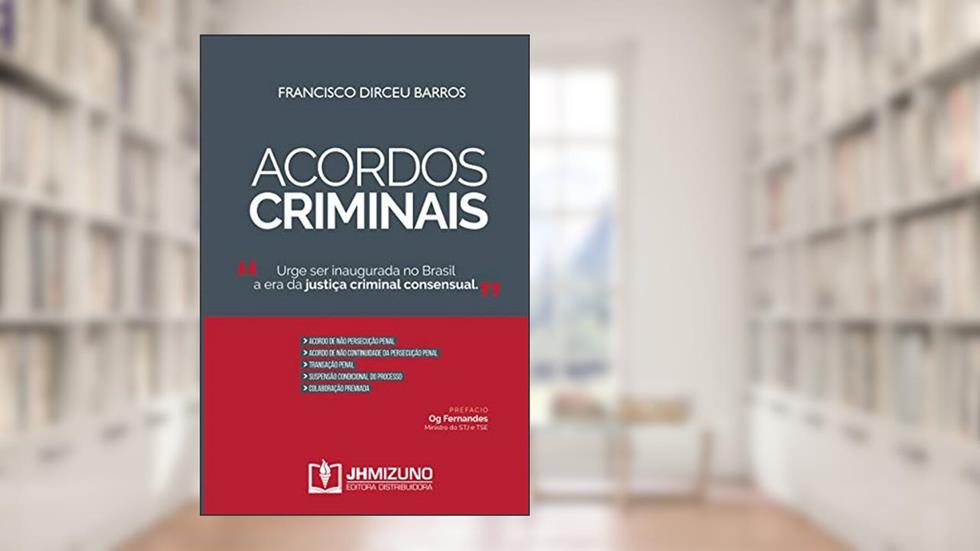 Acordos Criminais, do autor Francisco Dirceu Barros