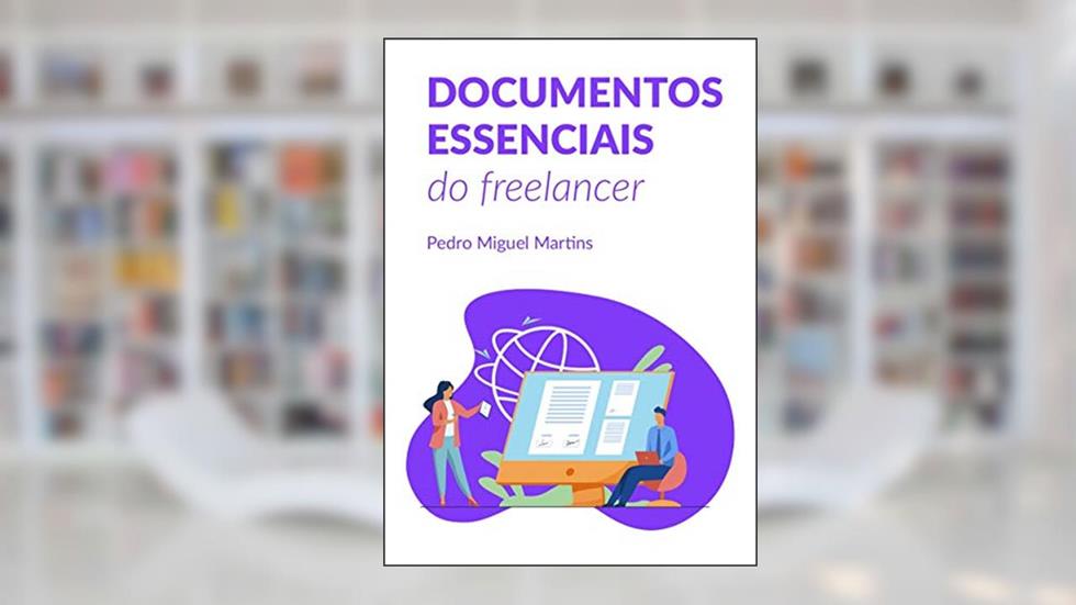 Documentos essenciais do Freelancer: Briefing, E-mails Essenciais, Apresentação, Proposta Comercial e Contrato de Prestação de Serviços., do autor Pedro Martins