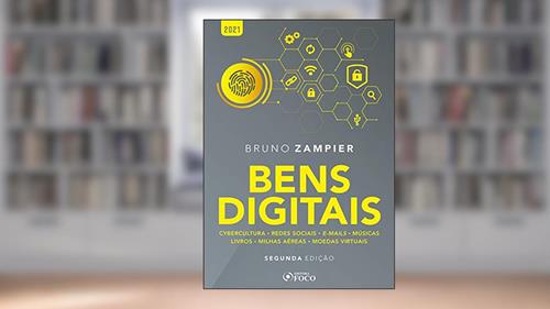 Capa de Bens Digitais: Cybercultura; Redes Sociais; E-mails; Músicas; Livros; Milhas; Aéreas; Moedas Virtuais, do autor Bruno Zampier