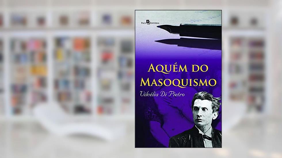 Aquém do Masoquismo, do autor Vilcélia Aparecida Silva Di Pietro
