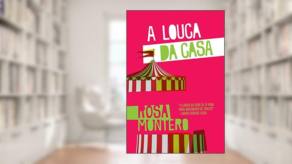 A louca da casa, do autor Rosa Montero