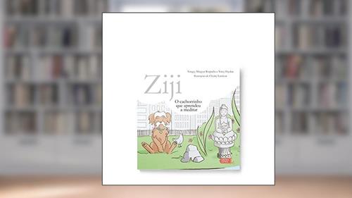 Capa de Ziji: O Cachorrinho Que Aprendeu A Meditar, do autor Yongey Mingyur Rinpoche; torey Hayden; charity Larrison