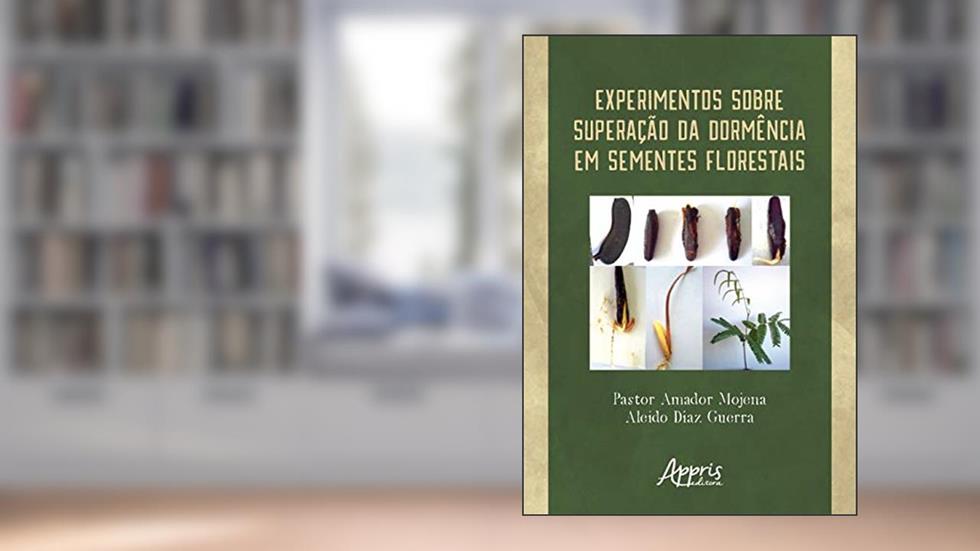 Experimentos sobre superação da dormência em sementes florestais, do autor Aleido Díaz Guerra; Pastor Amador Mojena