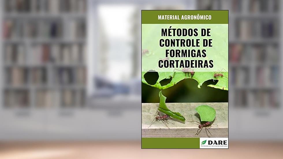 MÉTODOS DE CONTROLE DE FORMIGAS CORTADEIRAS | Saiba as principais formas de controle para as formigas, do autor DARE AGRO