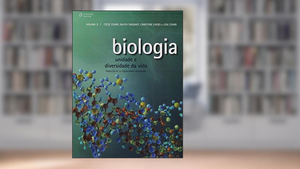 Biologia - Volume 3: Unidade e diversidade da vida, do autor Cecie Starr; Ralph Taggart; Christine Evers; Lisa Starr