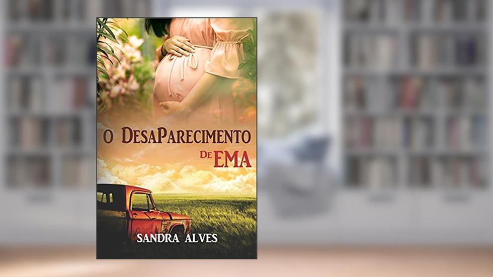O desaparecimento de Ema, do autor Sandra Alves
