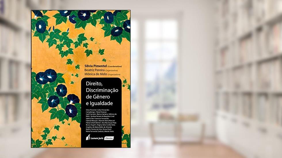 Direito, Discriminação de Gênero e Igualdade, do autor Mônica de Melo; Beatriz Pereira; Silvia Pimentel