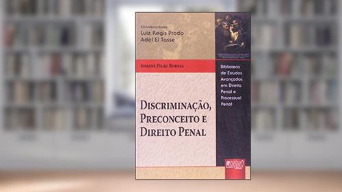 Capa de Discriminação, Preconceito e Direito Penal - Biblioteca de Estudos Avançados Luiz Regis Prado e Adel El Tasse, do autor Josiane Pilau Bornia