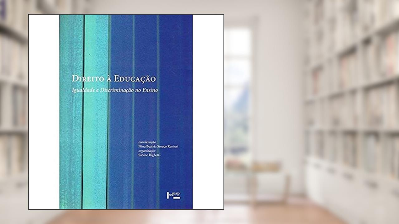 Direito à Educação. Igualdade e Discriminação no Ensino, do autor Beatriz Stocco Ranieri