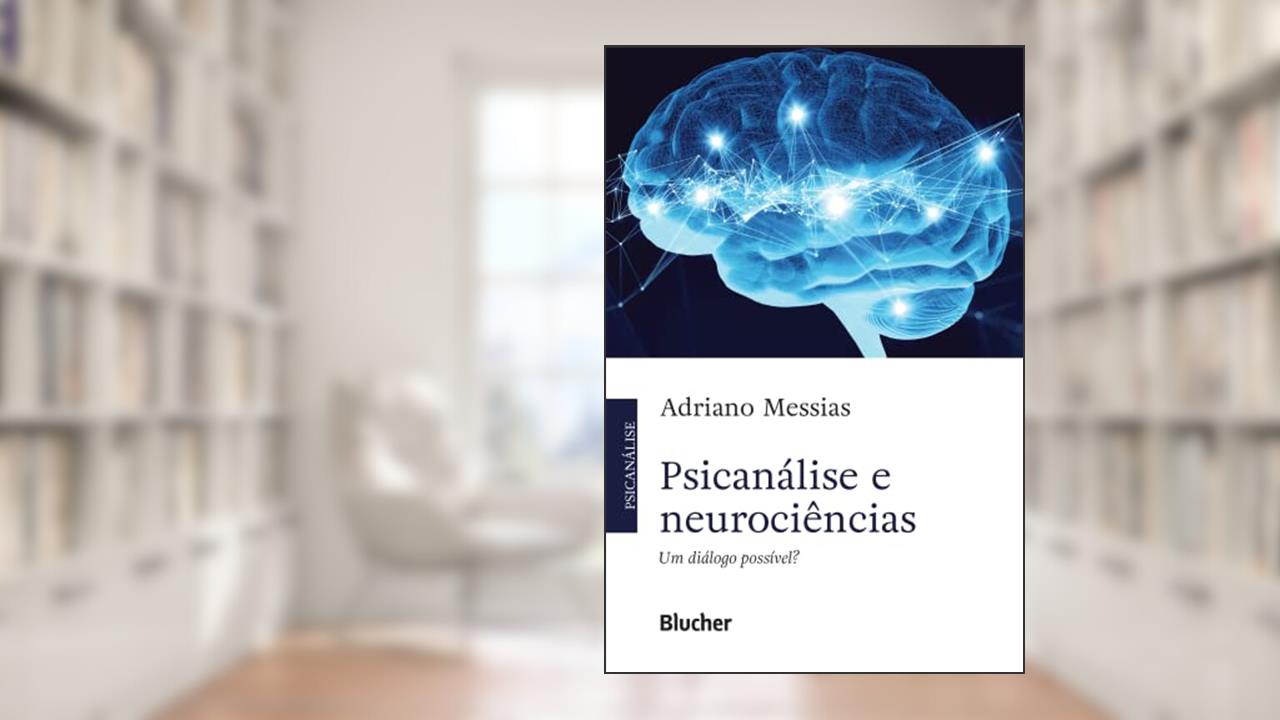Psicanálise e Neurociências: um Diálogo Possível?, do autor Adriano Messias