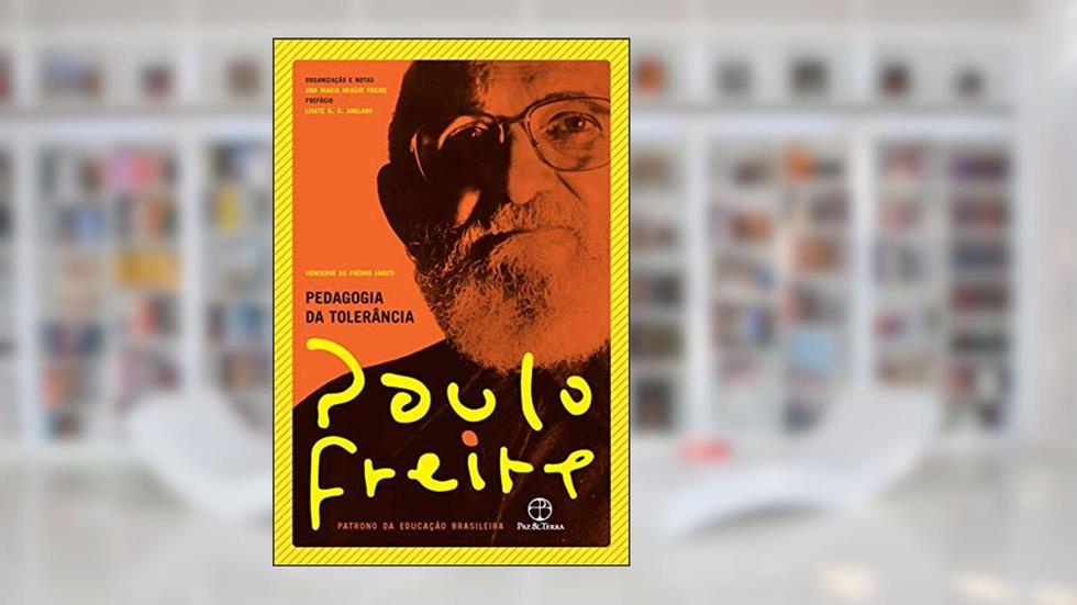 Pedagogia da tolerância, do autor Paulo Freire; Ana Maria Araújo Freire