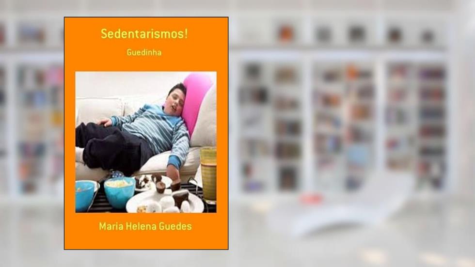 Sedentarismos!, do autor Maria Helena Guedes